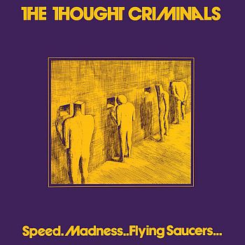 THOUGHT CRIMINALS - Speed. Madness.. Flying Saucers... LP