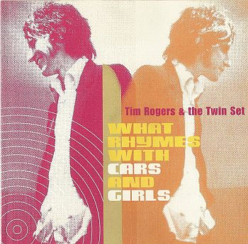 TIM ROGERS & THE TWIN SET - What Rhymes With Cars And Girls LP (colour vinyl)