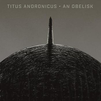 TITUS ANDRONICUS - An Obelisk LP (colour vinyl)