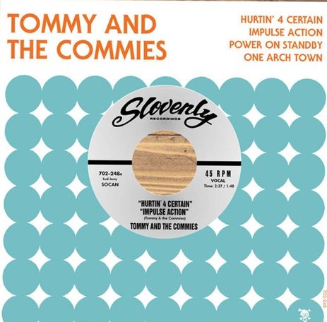 TOMMY AND THE COMMIES - Hurtin' 4 Certain 7"