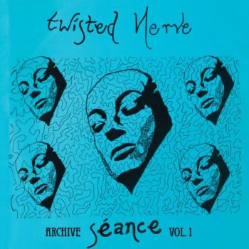 TWISTED NERVE - Seance Archive Vol.1 LP