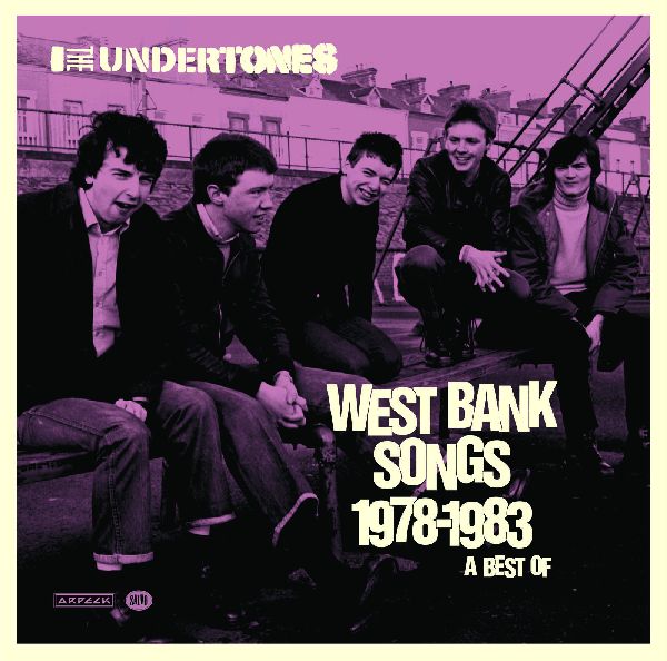 UNDERTONES - West Bank Songs 1978-1983 2LP