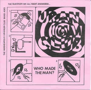 URANIUM CLUB - Who Made The Man 7"