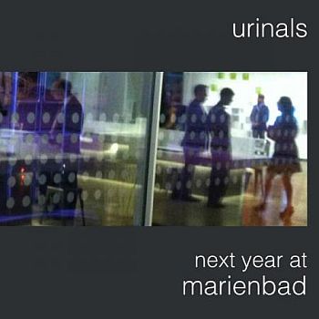 URINALS - Next Year At Marienbad LP