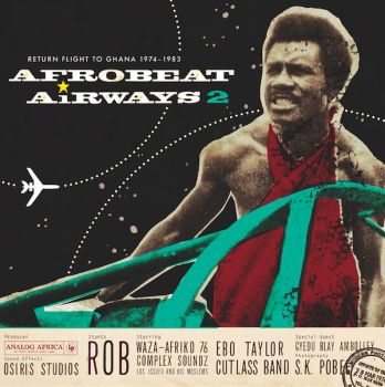 v/a- AFROBEAT AIRWAYS 2: Return Flight To Ghana 1974-1983 2LP