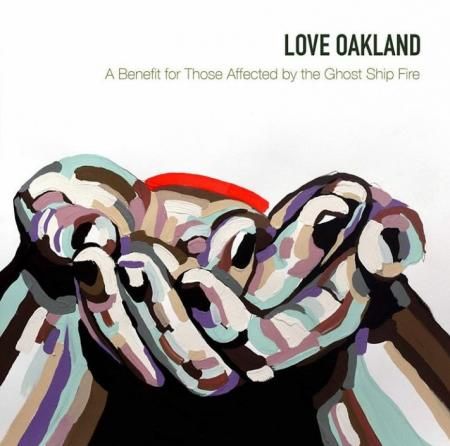 v/a- LOVE OAKLAND: A Benefit For Those Affected By The Ghost Ship Fire LP