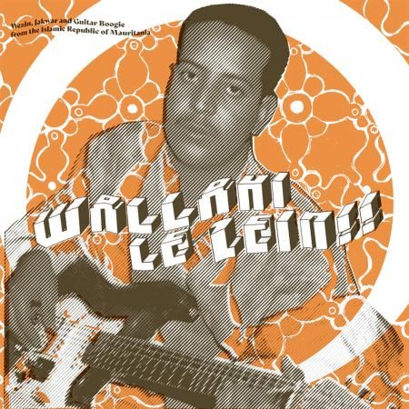 v/a- WALLAHI LE ZEIN! Wezin, Jakwar & Guitar Boogie From The Islamic Republic Of Mauritania LP