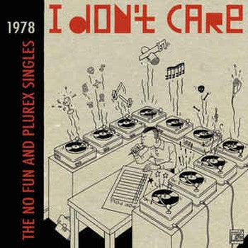 v/a- I DON'T CARE Vol.1: DUTCH PUNK 1978 - THE NO FUN AND PLUREX SINGLES LP