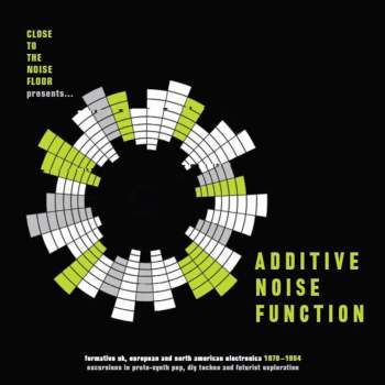 v/a- ADDITIVE NOISE FUNCTION: Formative UK, European and North American Electronica 1978-1984 3LP