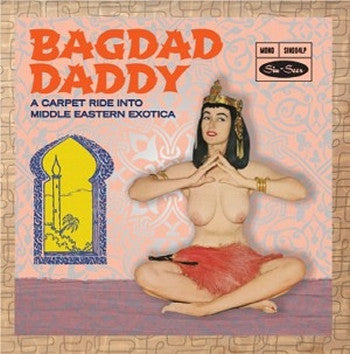 v/a- BAGDAD DADDY: SWEET 'N SEXY SLOW DANCERS LP