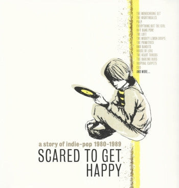 v/a- SCARED TO GET HAPPY: A STORY OF INDIE-POP 1980-1989 2LP