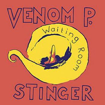 VENOM P. STINGER - Waiting Room 12"