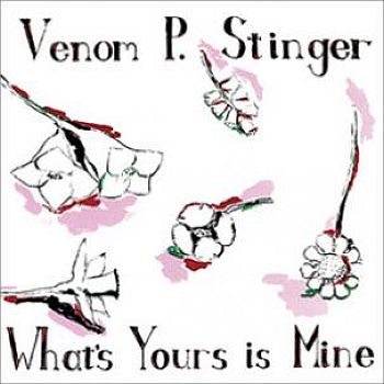 VENOM P. STINGER - What's Yours Is Mine LP