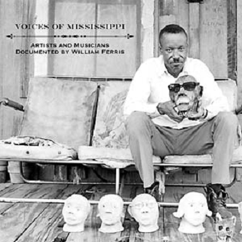 v/a- VOICES OF MISSISSIPPIi: Artists and Musicians Documented by William Ferris LP