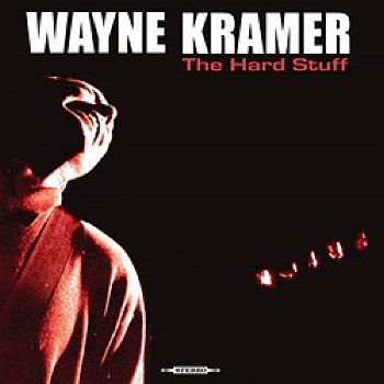 WAYNE KRAMER - The Hard Stuff LP