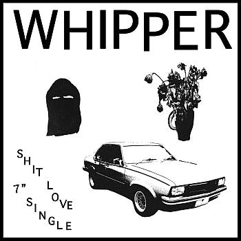 WHIPPER -Shit Love 7"EP