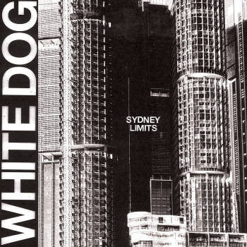 WHITE DOG - Sydney Limits LP