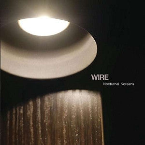 WIRE - Nocturnal Koreans LP