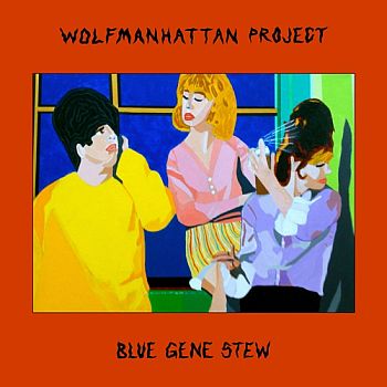 WOLFMANHATTAN PROJECT - Blue Gene Stew LP