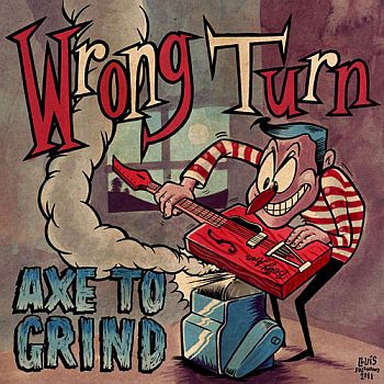 WRONG TURN - Axe To Grind 7"