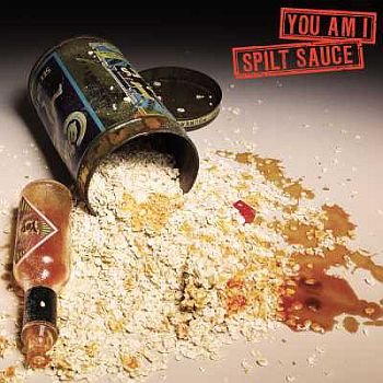 YOU AM I - Spilt Sauce 7"