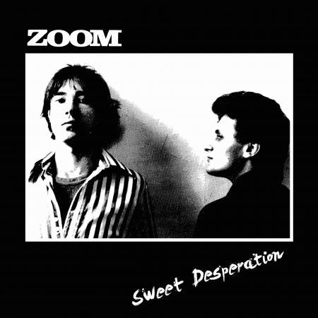ZOOM - Sweet Desperation LP